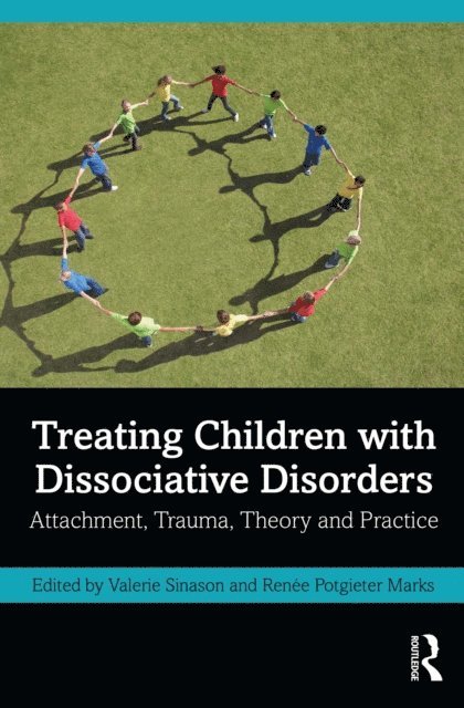 Renee Potgieter Marks, Valerie Sinason - Treating Children with Dissociative Disorders, E-bok