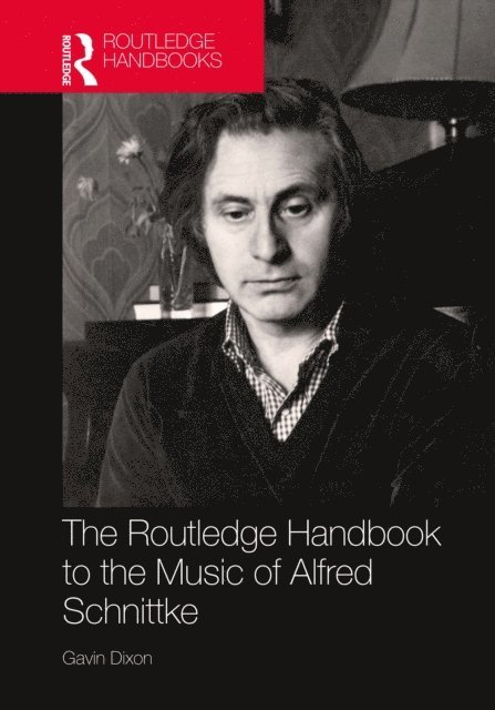 Gavin Dixon - Routledge Handbook to the Music of Alfred Schnittke, E-bok
