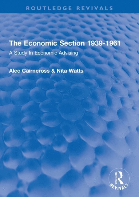 Nita Watts, Alec Cairncross - Economic Section 1939-1961, E-bok