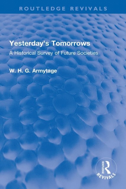 W. H. G. Armytage - Yesterday's Tomorrows, E-bok