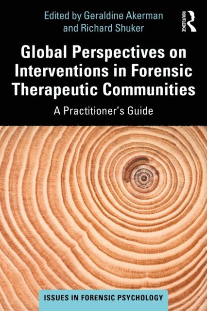 Richard Shuker, Geraldine Akerman - Global Perspectives on Interventions in Forensic Therapeutic Communities, E-bok
