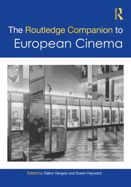 Susan Hayward, GA!bor Gergely - Routledge Companion to European Cinema, E-bok