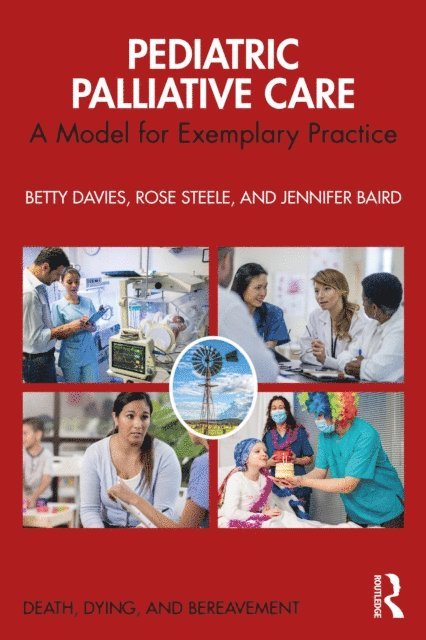 Jennifer Baird, Rose Steele, Betty Davies - Pediatric Palliative Care, E-bok