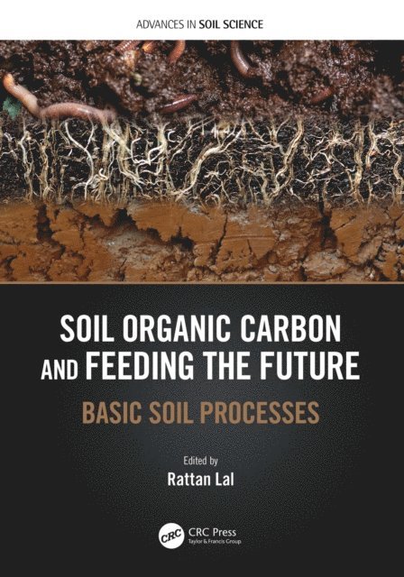 Rattan Lal - Soil Organic Carbon and Feeding the Future, E-bok