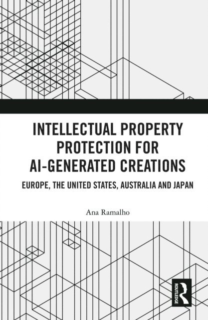 Ana Ramalho - Intellectual Property Protection for AI-generated Creations, E-bok. Tillgänglighet: Lägg i varukorg