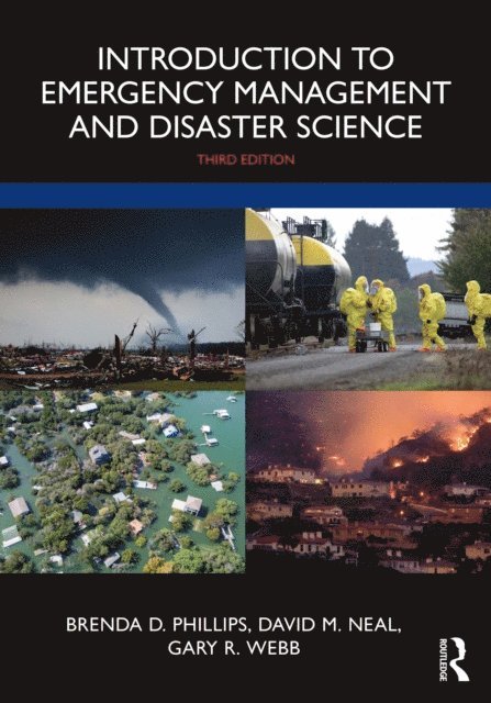 Gary R. Webb, David M. Neal, Brenda D. Phillips - Introduction to Emergency Management and Disaster Science, E-bok