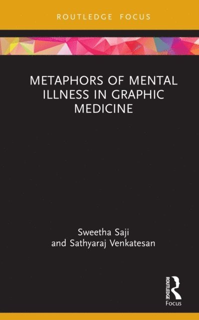 Sathyaraj Venkatesan, Sweetha Saji - Metaphors of Mental Illness in Graphic Medicine, E-bok