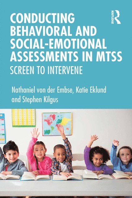 Stephen Kilgus, Katie Eklund, Nathaniel von der Embse - Conducting Behavioral and Social-Emotional Assessments in MTSS, E-bok