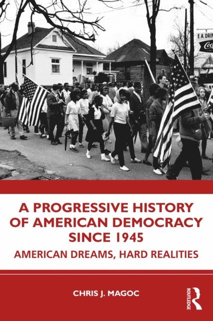 Chris J. Magoc - Progressive History of American Democracy Since 1945, E-bok