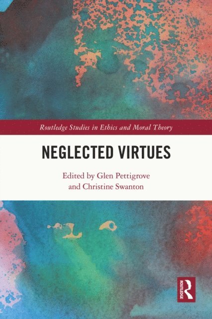 Christine Swanton, Glen Pettigrove - Neglected Virtues, E-bok