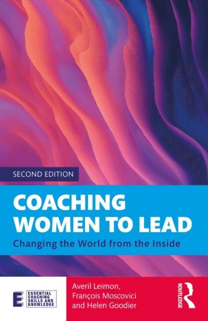 Helen Goodier, Francois Moscovici, Averil Leimon - Coaching Women to Lead, E-bok