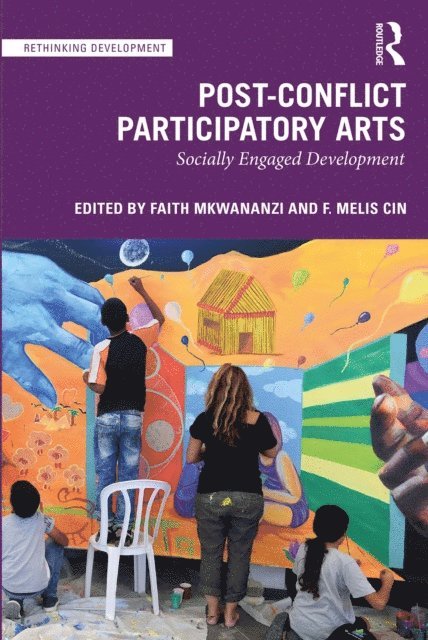 F. Melis Cin, Faith Mkwananzi - Post-Conflict Participatory Arts, E-bok