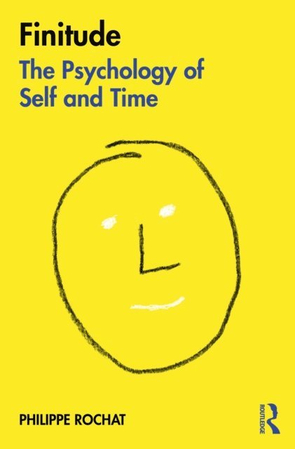 Philippe Rochat - FINITUDE: The Psychology of Self and Time, E-bok