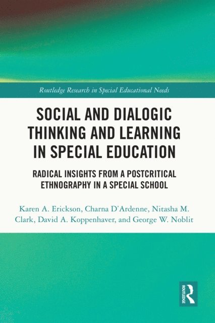 George W. Noblit, David A. Koppenhaver, Nitasha M. Clark, Charna Da€™Ardenne, Karen A. Erickson - Social and Dialogic Thinking and Learning in Special Education, E-bok
