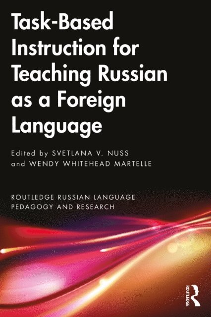 Wendy Whitehead Martelle, Svetlana V. Nuss - Task-Based Instruction for Teaching Russian as a Foreign Language, E-bok
