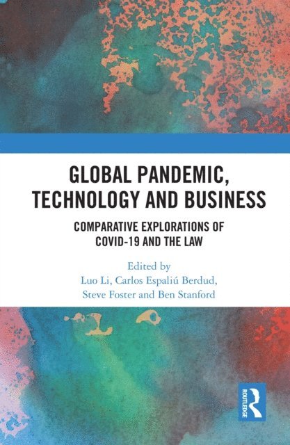 Ben Stanford, Steve Foster, Carlos Espaliu Berdud, Luo Li - Global Pandemic, Technology and Business, E-bok