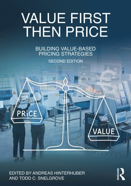 Todd C. Snelgrove, Andreas Hinterhuber - Value First, Then Price, E-bok