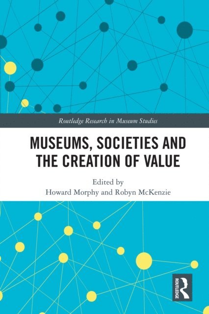 Robyn McKenzie, Howard Morphy - Museums, Societies and the Creation of Value, E-bok