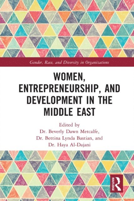 Haya Al-Dajani, Bettina Lynda Bastian, Beverly Dawn Metcalfe - Women, Entrepreneurship and Development in the Middle East, E-bok