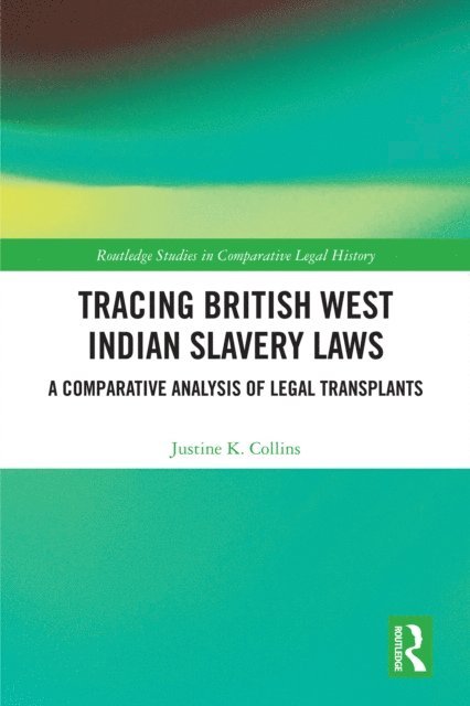Justine K. Collins - Tracing British West Indian Slavery Laws, E-bok