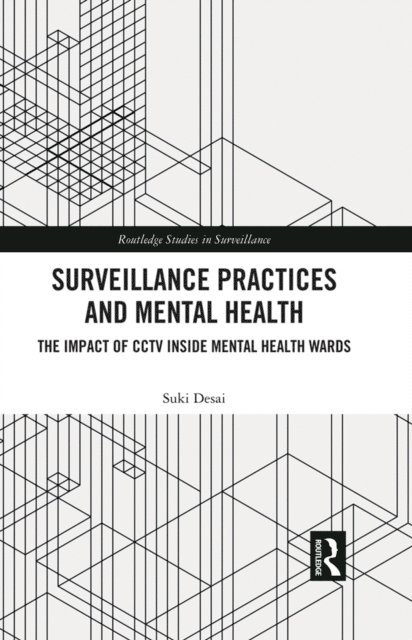 Suki Desai - Surveillance Practices and Mental Health, E-bok