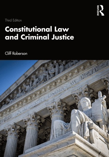 Cliff Roberson - Constitutional Law and Criminal Justice, E-bok