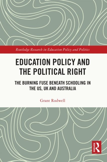 Grant Rodwell - Education Policy and the Political Right, E-bok