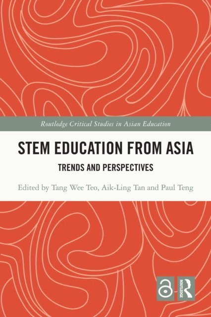 Paul Teng, Aik-Ling Tan, Tang Wee Teo - STEM Education from Asia, E-bok
