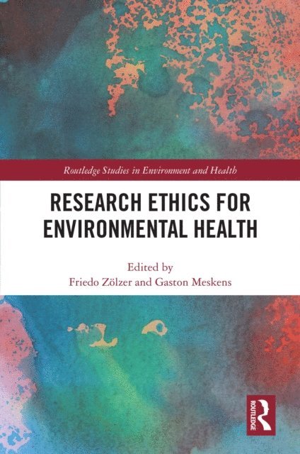 Gaston Meskens, Friedo Zolzer - Research Ethics for Environmental Health, E-bok