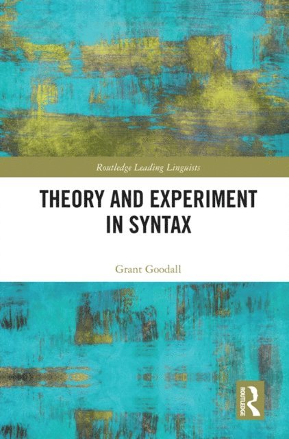Grant Goodall - Theory and Experiment in Syntax, E-bok