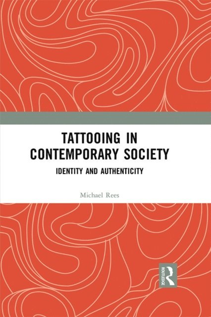 Michael Rees - Tattooing in Contemporary Society, E-bok