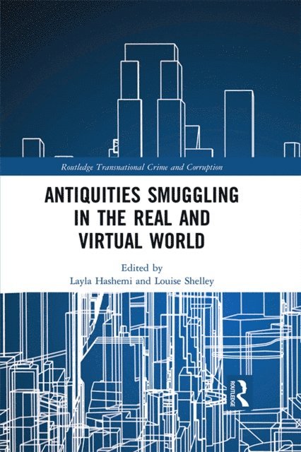 Louise Shelley, Layla Hashemi - Antiquities Smuggling in the Real and Virtual World, E-bok