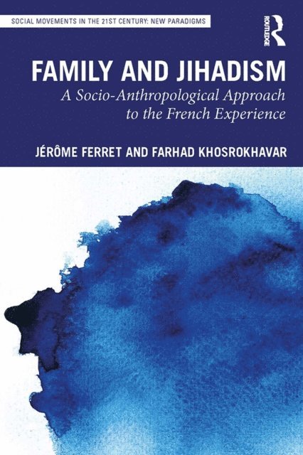 Farhad Khosrokhavar, Jerome Ferret - Family and Jihadism, E-bok
