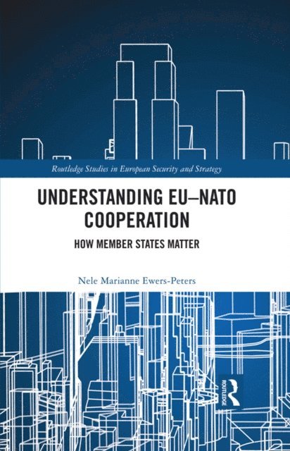 Nele Marianne Ewers-Peters - Understanding EU-NATO Cooperation, E-bok