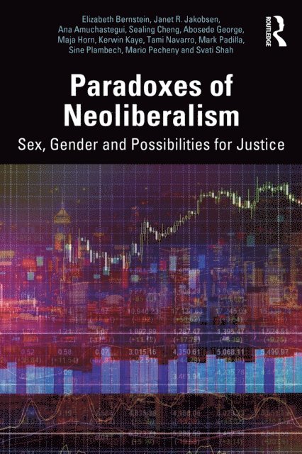 Janet R Jakobsen, Elizabeth Bernstein - Paradoxes of Neoliberalism, E-bok