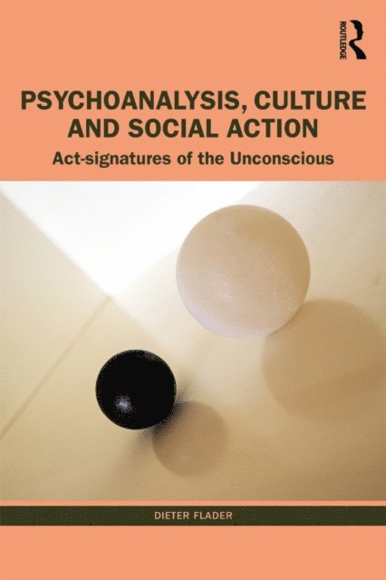 Dieter Flader - Psychoanalysis, Culture and Social Action, E-bok