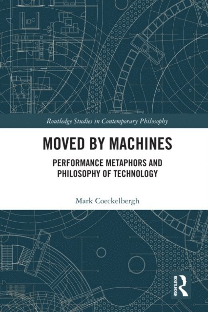 Mark Coeckelbergh - Moved by Machines, E-bok