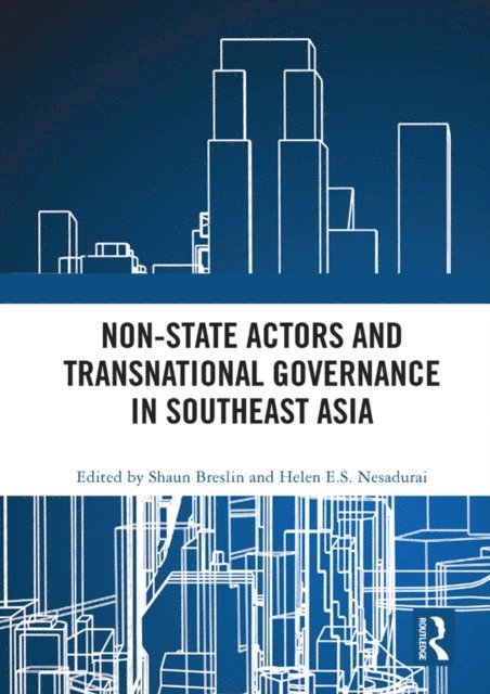 Helen E.S. Nesadurai, Shaun Breslin - Non-State Actors and Transnational Governance in Southeast Asia, E-bok