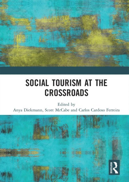 Carlos Cardoso Ferreira, Scott McCabe, Anya Diekmann - Social Tourism at the Crossroads, E-bok
