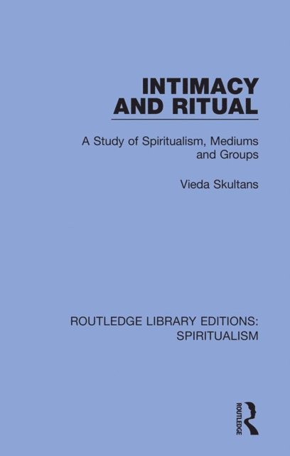 Vieda Skultans - Intimacy and Ritual, E-bok