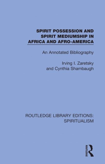 Cynthia Shambaugh, Irving Zaretsky - Spirit Possession and Spirit Mediumship in Africa and Afro-America, E-bok