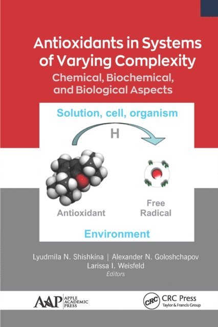 Larissa I. Weisfeld, Alexander N. Goloshchapov, Lyudmila N. Shishkina - Antioxidants in Systems of Varying Complexity, E-bok