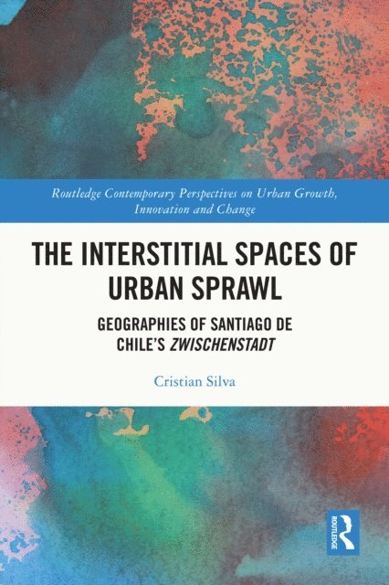 Cristian A. Silva - Interstitial Spaces of Urban Sprawl, E-bok