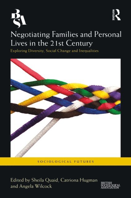 Angela Wilcock, Catriona Hugman, Sheila Quaid - Negotiating Families and Personal Lives in the 21st Century, E-bok