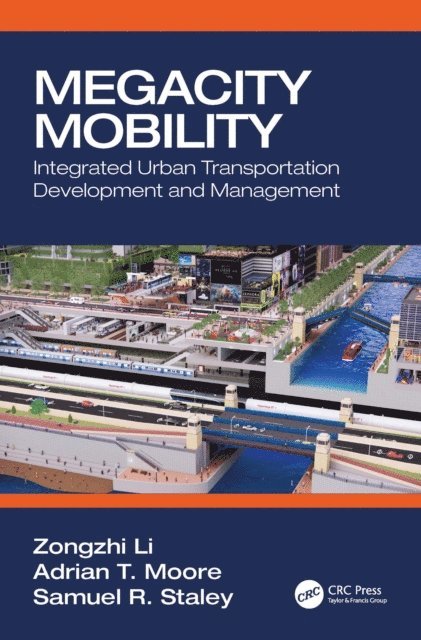 Samuel R. Staley, Adrian T. Moore, Zongzhi Li - Megacity Mobility, E-bok