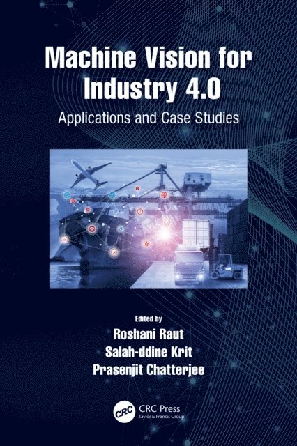 Prasenjit Chatterjee, Salahddine Krit, Roshani Raut - Machine Vision for Industry 4.0, E-bok