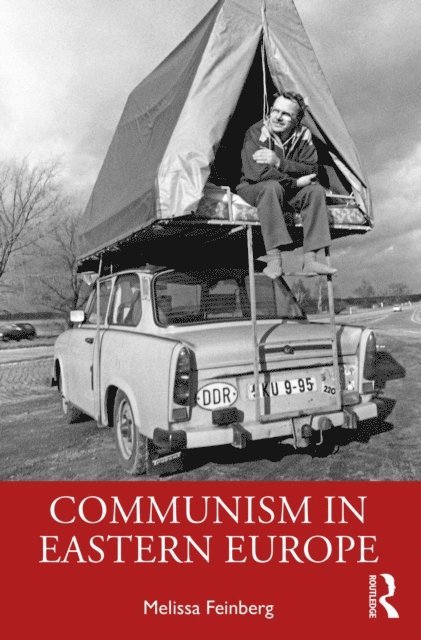 Melissa Feinberg - Communism in Eastern Europe, E-bok