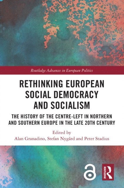 Peter Stadius, Stefan Nygard, Alan Granadino - Rethinking European Social Democracy and Socialism, E-bok