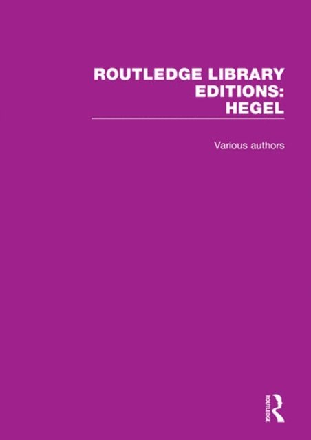 Various - Routledge Library Editions: Hegel, E-bok