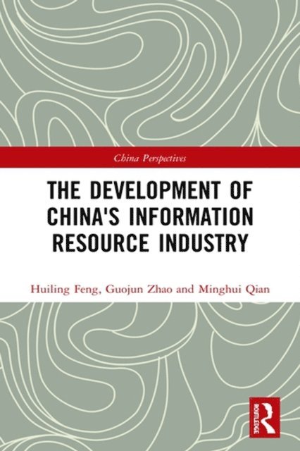 Minghui Qian, Guojun Zhao, Huiling Feng - Development of China's Information Resource Industry, E-bok